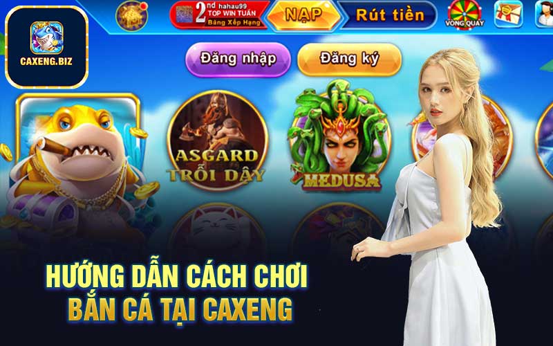 Hướng dẫn cách chơi bắn cá tại Caxeng