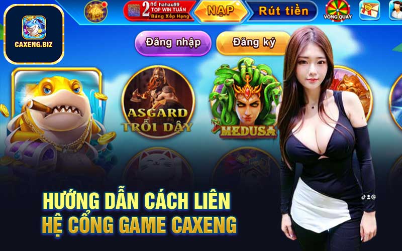 Hướng dẫn cách liên hệ cổng game Caxeng