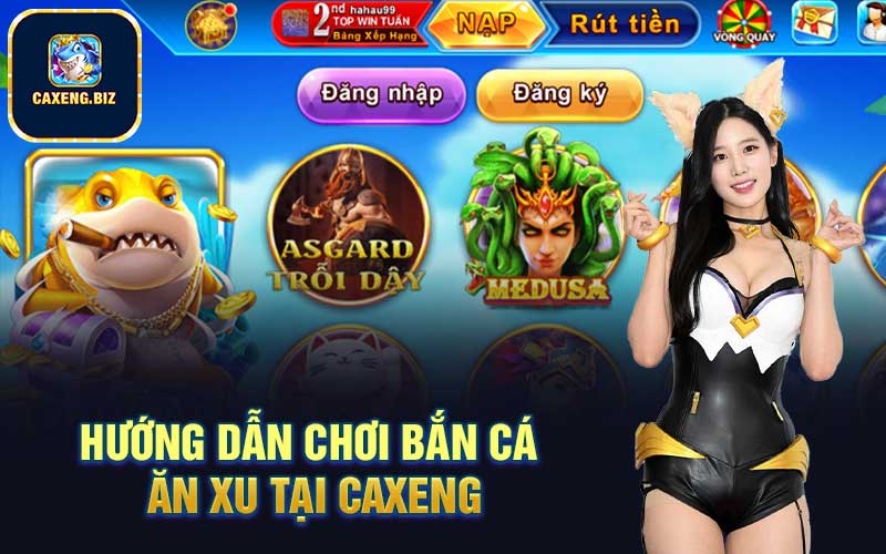 Hướng dẫn chơi bắn cá ăn xu tại Caxeng