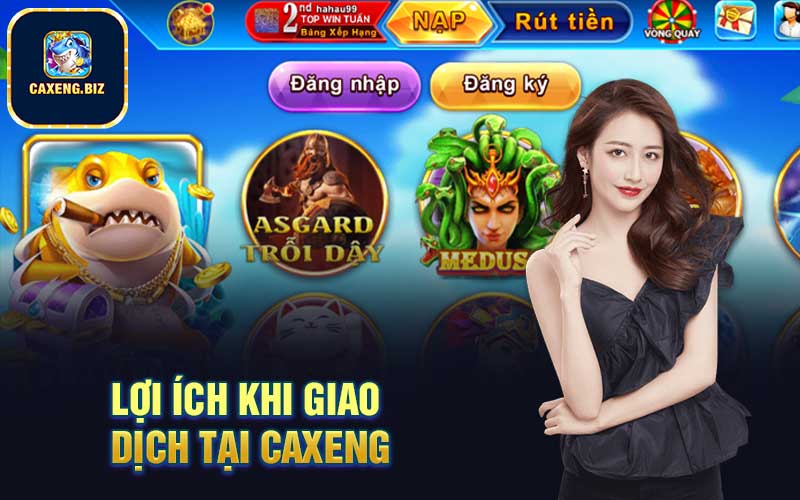 Lợi ích khi giao dịch tại Caxeng