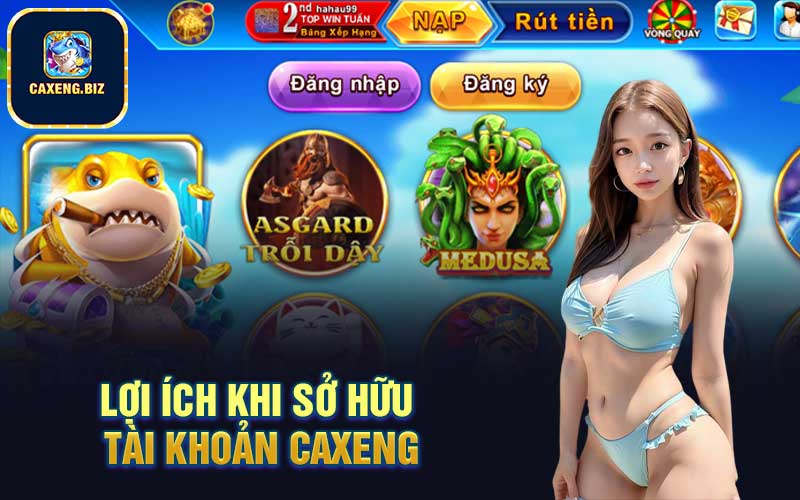 Lợi ích khi sở hữu tài khoản Caxeng