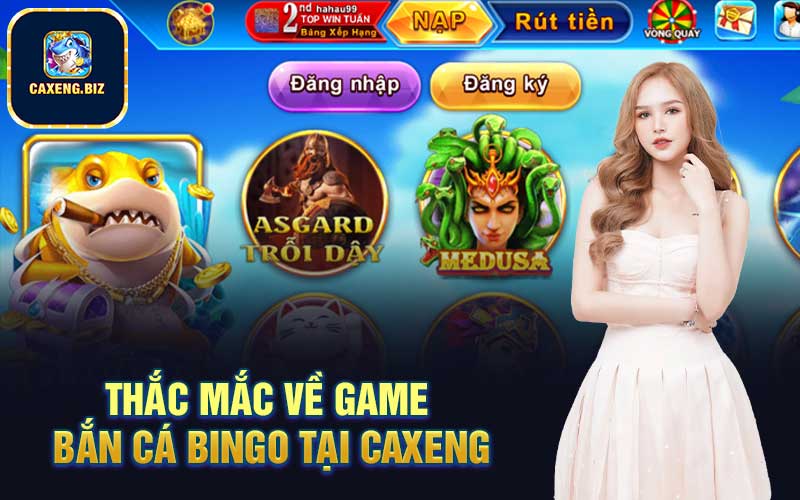 Thắc mắc về game bắn cá Bingo tại Caxeng