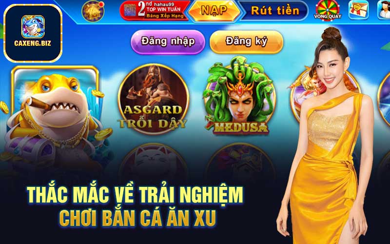 Thắc mắc về trải nghiệm chơi bắn cá ăn xu